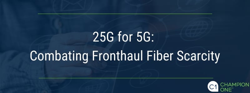25G用于5G:解决前沿光纤短缺问题