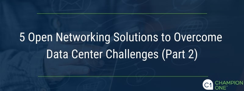 5解决数据中心挑战的开放式网络解决方案(第二部分)