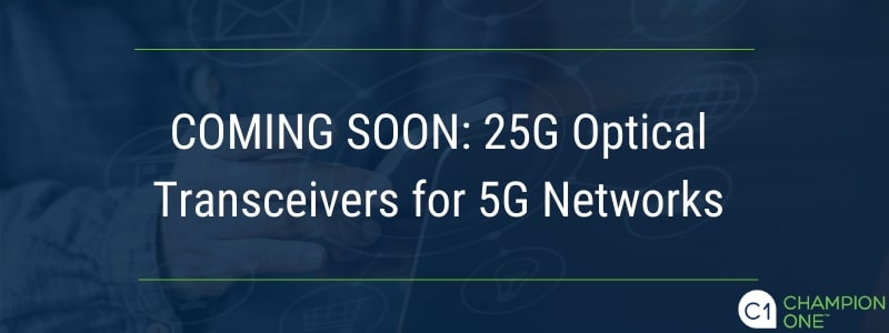 即将推出的5g网络25G光模块