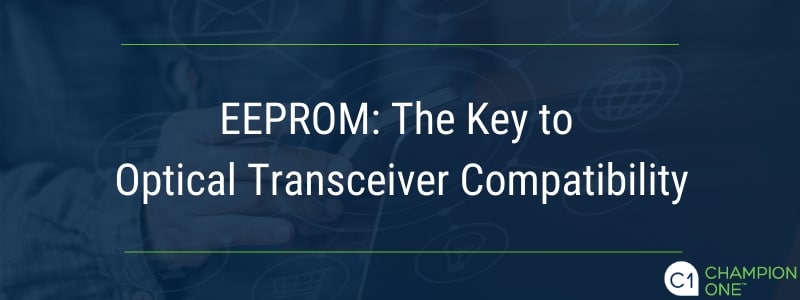 EEPROM: The key to optical transceiver compatibility