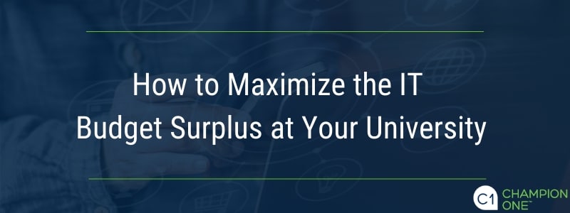 How to Maximize the IT Budget Surplus at Your University