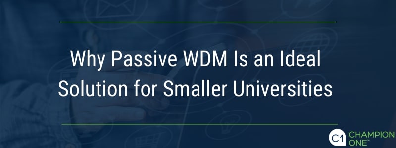 为什么被动式WDM是小型大学的理想解决方案