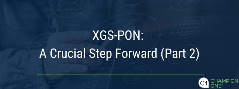 XGS-PON：前进的重要步骤（第2部分）